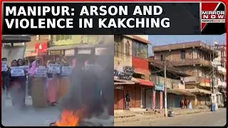 No End To Manipur Turmoil Despite Governor's 'Appeal'; Arson And Violence In Kakching | Top News