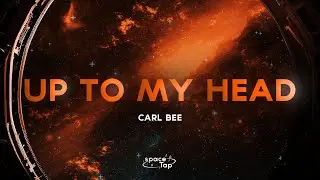 Carl Bee - Up To My Head