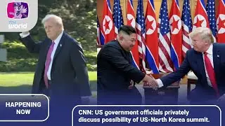 [English] CNN: US government. officials privately discuss possibility of US-North Korea summit.
