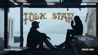 Max Jenmana, Jesse Mek - โฟล์คสตาร์ │ FOLKSTAR「Official Music Video」
