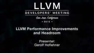 Встреча разработчиков LLVM 2015: Герольф Хофленер &laquo;Улучшение производительности LLVM и запас мощности&raquo;