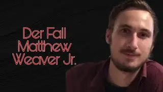Das mysteri&ouml;se Verschwinden von Matthew Weaver Jr. | True Crime deutsch