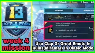 Use Clap Or Greet Emote In Ruins Miramar In Clasic Mode| Season 13 Week 4 Mission |
