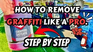 How To Remove Graffiti Like A PRO: Step By Step