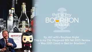 Ep. 412 w/It's Bourbon Night: Old Fitz BIB Fall 2025 Review + Was 2025 Good or Bad for Bourbon?
