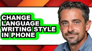 How to Change Language Writing Style in Phone (updated)