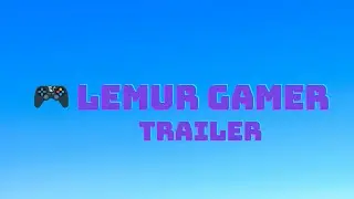 Lemur Gamer Trailer