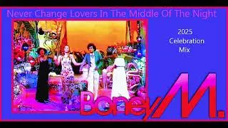 Boney M. feat. Marcia Barrett - Never Change Lovers In The Middle Of The Night [2025 Mix]
