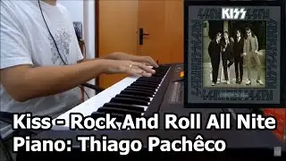 Kiss - Rock And Roll All Nite (Teclado/Piano: Thiago Pachêco)
