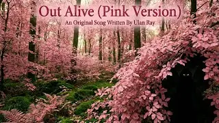Out Alive (Pink Version) - Ulan Ray