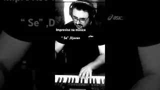 Improviso &ldquo;Se&rdquo; , Djavan ( Yamaha MOXF 8)