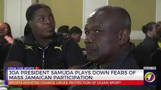 JOA President Samuda Plays Down Fears Of Mass Jamaican Participation  | TVJ Sports