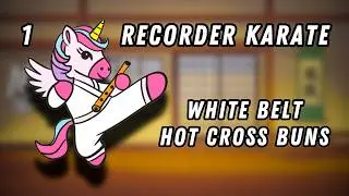 Recorder Karate - 1 White Belt Hot Cross Buns #recorder #songs #lesson