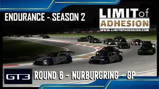 Limit of Adhesion | Endurance S2 | Nurburgring GP - Round 6