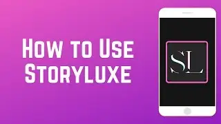 How to Use Storyluxe - Photo & IG Story Editing App