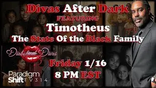 The Diabolical Divas Ft. The Average Black Man. Paradigm Shift Tv 314 📱