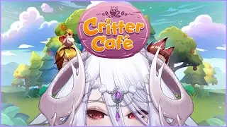 「Critter Cafe」02182025 Cozy Game Tuesday  CUTE CRITTERS AND OWNING A CAFE  Yes please