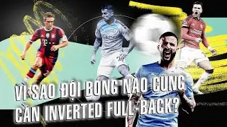 V&igrave; sao đội b&oacute;ng n&agrave;o cũng cần INVERTED FULL-BACK? | L&yacute; thuyết b&oacute;ng đ&aacute;