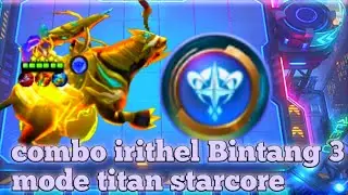 CARA MAIN COMBO IRITHEL | MODE TITAN STARCORE ASTRO POWER MAGIC CHESS