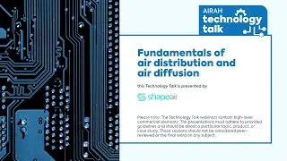 AIRAH Technology Talk &ndash; Fundamentals of air distribution and air diffusion