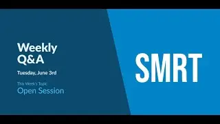SMRT Q&A - June 3 - Open Session