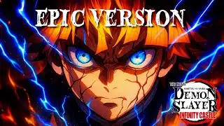 Flaming Thunder God - EPIC VERSION |  Demon Slayer: Infinity Castle