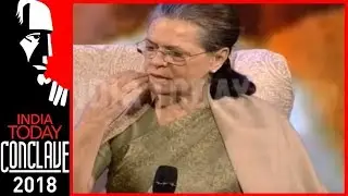 Congress Has To Develop New Styles To Connect With People : Sonia Gandhi | #IndiaTodayConclave2018