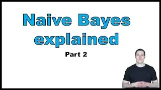 Naive Bayes explained: Why 