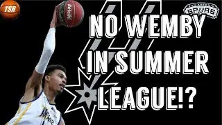 Victor Wembanyama WONT PLAY in Summer League!?
