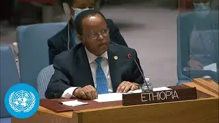 Ethiopia & UN Secretary-General&rsquo;s Right of Reply at the Security Council | United Nations