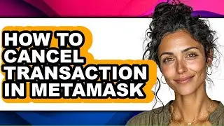 How to Cancel Transaction in Metamask (updated)