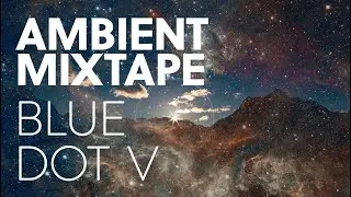 We Are All Astronauts - Blue Dot V - Ambient Mix