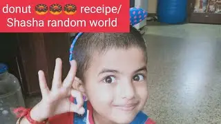 Donut 🍩🍩🍩 receipe/ shasha random world