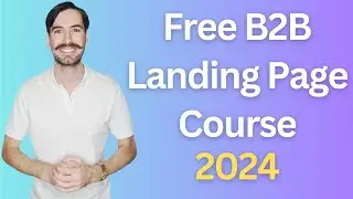 Free B2B Landing Page Conversion Rate Optimization CRO Course (2024)
