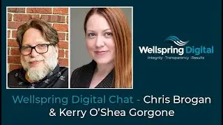 Wellspring Digital Chat - Chris Brogan and Kerry O'Shea Gorgone