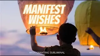 Wish Granting In One Listen | Manifest Dreams Instantly | Make Your Wish Come True | Subliminal
