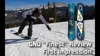 GNU Finest Snowboard | First Impressions On Snow