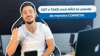 GET x TAKE você NÃO tá usando da maneira CORRETA!‌