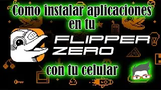 Como instalar aplicaciones y juegos en tu Flipper Zero desde tu celular