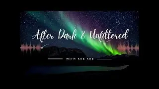 After Dark and Unfiltered w/ KreKre | 3/16/2025