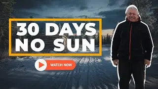 30 Days. No Sun. This Is Real Long Term Survival.