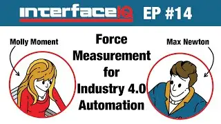 InterfaceIQ Podcast 🔴 Force Measurement for Industry 4.0 Automation