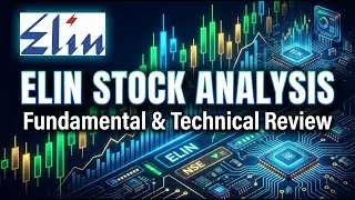 Elin Electronics Share Analysis  Fundamental & Technical Review  Support & Resistance Outlook