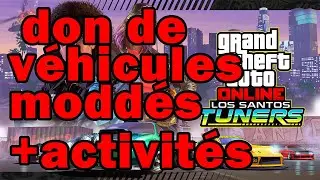 🌟GTA🌟DON DE V&Eacute;HICULES MODD&Eacute;S + ACTIVIT&Eacute;S PART 2🌟