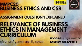 Relevance of Business Ethics Education in Management Curriculum | IGNOU MBA Assignment 2023 | MMPC20