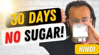 I QUIT SUGAR for 30 Days! THIS Is What Happened! | HINDI Video