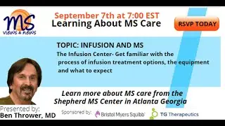 Learning About MS Care -  What needs to be known about Infusion Therapy and MS Episode