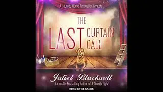 Last Curtain Call by Juliet Blackwell | Full Audiobook