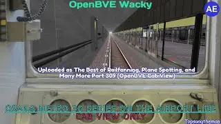The Best of Railfanning, Plane Spotting, and Many More Part 309 (OpenBVE Cab View)