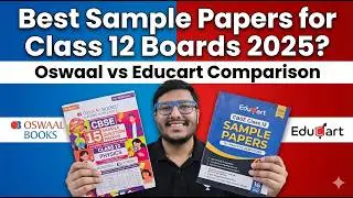Best Sample Papers for Class 12 Boards 2025? | Oswaal vs Educart Comparison